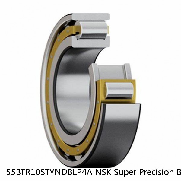 55BTR10STYNDBLP4A NSK Super Precision Bearings