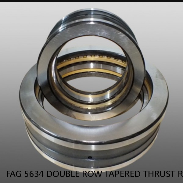 FAG 5634 DOUBLE ROW TAPERED THRUST ROLLER BEARINGS