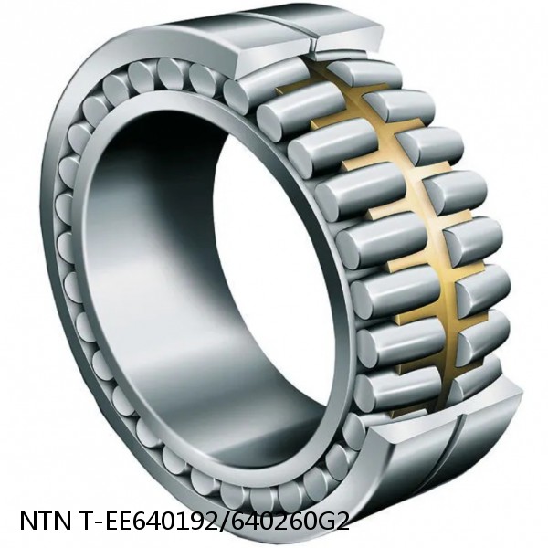 T-EE640192/640260G2 NTN Cylindrical Roller Bearing